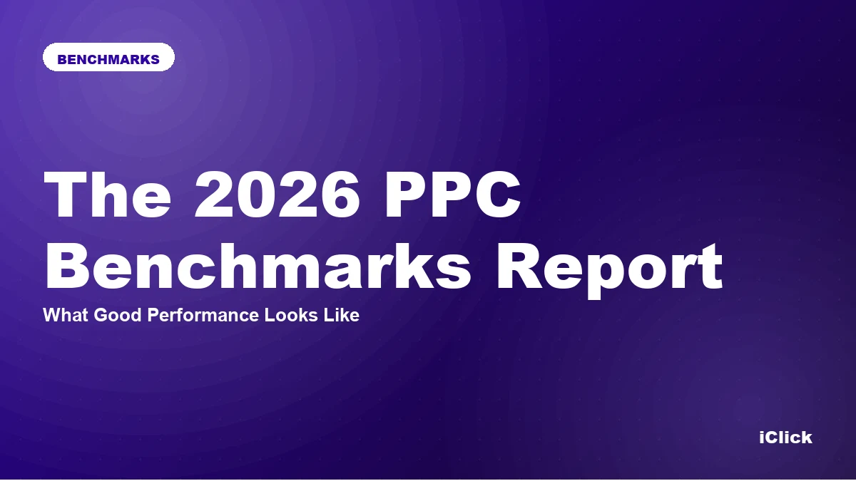 The 2026 PPC Benchmarks Report: What Good Performance Looks Like