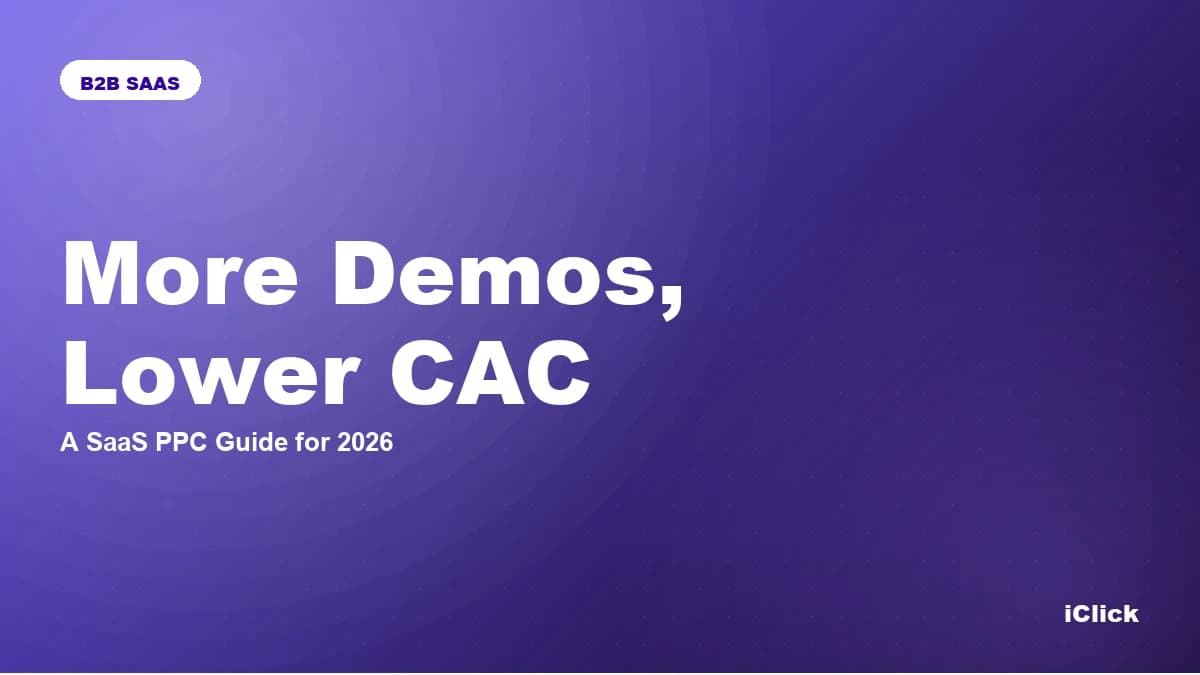 More Demos, Lower CAC: A SaaS PPC Guide for 2026