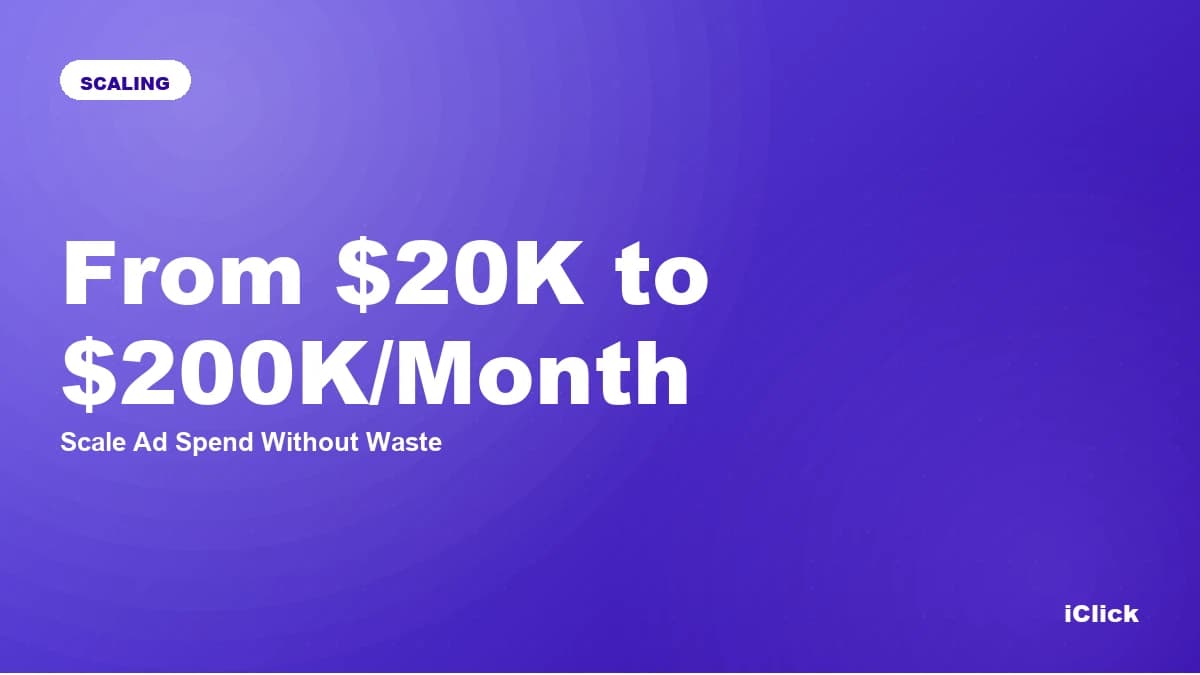 From $20K to $200K/Month: How to Scale Ad Spend Without Waste