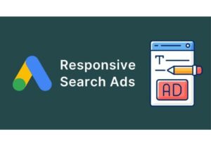 Responsive Search Ads (RSAs)