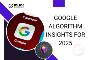 Google’s Algorithm Updates: Staying Ahead in 2025